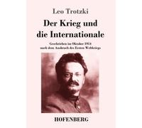 Der Krieg und die Internationale: Geschrieben im Oktober 1914 nach dem Ausbruch des Ersten Weltkriegs