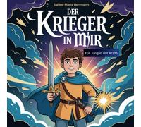 Der Krieger in mir: Ein Ausmalbuch für Jungen mit ADHS