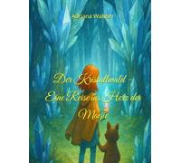 Der Kristallwald - Eine Reise ins Herz der Magie