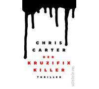 Der Kruzifix-Killer: Thriller | Auftakt der Thriller-Reihe des Bestsellerautors: Eine Leiche, ein Kreuz und ein totgeglaubter Serienkiller: 1