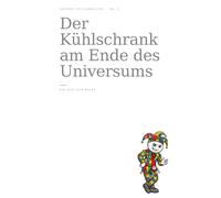 Der Kühlschrank am Ende des Universums (Absurde Seltsamkeiten)
