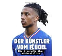 Der Künstler vom Flügel: Die Biografie über Michael Olise. Komplett in Farbe