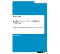 Der Kunstgenuss in der Dialektik der Aufklärung: Exkurs I: Mythos und Aufklärung von Theodor W. Adorno und Max Horkheimer