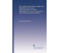 Der Landesstreik-Prozess gegen die Mitglieder des Oltener Aktionskomitees vor dem Militárgericht 3 vom 12. märz bis 9. april 1919. Mit einem Vorwort: Volume 1