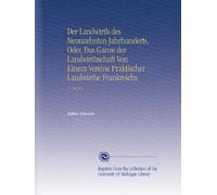 Der Landwirth des Neunzehnten Jahrhunderts, Oder, Das Ganze der Landwirthschaft Von Einem Vereine Praktischer Landwirthe Frankreichs: V.1 No.5-6