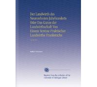 Der Landwirth des Neunzehnten Jahrhunderts Oder Das Ganze der Landwirthschaft Von Einem Vereine Praktischer Landwirthe Frankreichs: V.3 No.5-6
