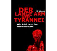 Der lange Arm der Tyrannei: Wie Autokraten den Westen erobern (Demokratien im Zwielicht)