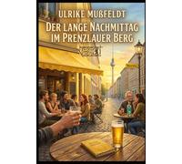 Der lange Nachmittag im Prenzlauer Berg