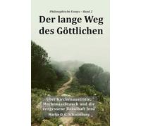 Der lange Weg des Göttlichen: Kirchenaustritte, Machtmissbrauch und die vergessene Botschaft Jesu