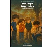 Der lange Weg zurück: Ein Abenteuer über Geduld (Die Schulhof-Abenteuer über Tugenden)