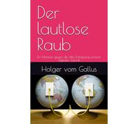 Der lautlose Raub: Ein Manifest gegen die stille Enteignung unserer digitalen Zukunft