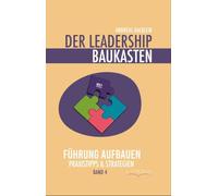 Der Leadership Baukasten - Führung aufbauen: Praxistipps & Strategien