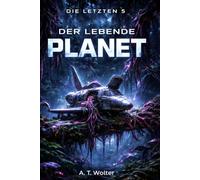 Der lebende Planet: Science Fiction Abenteuer - Kolonisation zwischen zwei Welten (Exodus - die letzten 5)
