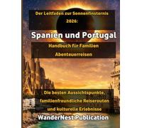 Der Leitfaden zur Sonnenfinsternis 2026: Spanien und Portugal Handbuch für Familien Abenteuerreisen