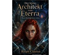 Der letzte Architekt von Eterra: Dritter Band des Eterra-Zyklus