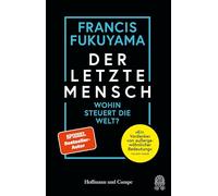 Der letzte Mensch: Wohin steuert die Welt?