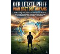 Der letzte Pfiff war erst der Anfang: Ein Bundesliga-Star erzählt vom Verlust seiner Identität, dem Kampf ohne Stadion und dem schwierigen Weg zu einem neuen Leben nach dem Karriereende