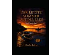 Der letzte Sommer auf der Erde: Ein Erbe mit Blut.