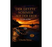 Der letzte Sommer auf der Erde: Ein Erbe mit Blut.