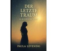 Der letzte Traum: Kurzgeschichten