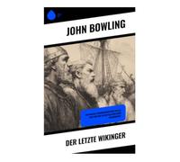 Der letzte Wikinger: Historisches Abenteuer um Harald Hardrada, Norwegen und die Schlacht von Stamford Bridge