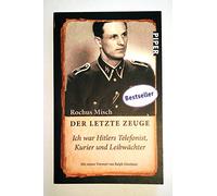 Der letzte Zeuge; Ich war Hitler's Telefonist, Kurier und Leibwachter