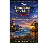 Der Leuchtturm-Buchladen-mord: Ein unwiderstehlich spannender irischer Cosy-Krimi an der Küste (Die Lanternstone-Buchladen-Krimis)