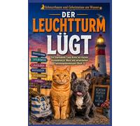 Der Leuchtturm lügt: Ein charmanter Cosy-Krimi mit Katzen, Küstenklatsch, Mord und verwickelten Familiengeheimnissen (Buch 3) (Schnurrhaare und Geheimnisse am Wasser)