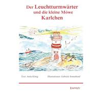 Der Leuchtturmwärter und die kleine Möwe Karlchen