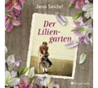 Der Liliengarten (ungekürzt) (audiolibro)