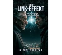 Der Link-Effekt: Techno-Thriller über eine künstliche Intelligenz, die für die Welt entscheidet