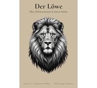 Der Löwe - Notizbuch A5 liniert - Inhaltsverzeichnis & 120 nummerierte Seiten mit inspirierenden Zitaten: Journal für Mut, Selbstvertrauen & innere Stärke | Wild Thought Collection - Edition 1