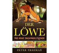 Der Löwe und seine Dschungel Freunde