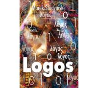 Der Logos: Information - Vernunft - Religion - Glaube - Antilogos: Der Prolog des Johannesevangeliums, Logosreligion und Teufelslogos