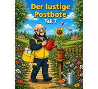 Der lustige Postbote - Teil 7: Ein liebevolles Ausmalbuch für Kinder ab 3 Jahren - mit 31 fröhlichen Motiven rund um Briefe, Pakete und spannende ... für Kinder ab 3 Jahre - Zum Thema Post)
