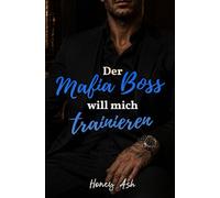 Der Mafia Boss will mich trainieren (Dark Obsessions)