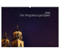 Der Magdeburger Dom 2026 (Wandkalender 2026 DIN A2 quer), CALVENDO Monatskalender: Einzigartige Ansichten vom Magdeburger Dom