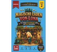 Der magische Laden von Luna: Die richtigen Entscheidungen treffen und clever konsumieren. Für Kinder von 6 bis 11 Jahren