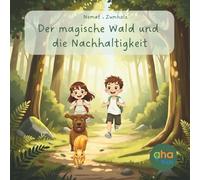 Der magische Wald und die Nachhaltigkeit (aha Kids - Nachhaltigkeitsgeschichten)