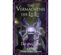 Der magische Zirkel - Fantasy-Romance: Das Vermächtnis der Lil'Lu 4 - Romantasy