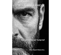 DER MAKLER-KNIGGE: oder wie ich Donald Trump traf