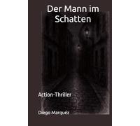 Der Mann im Schatten: Action-Thriller (Weber & Co. - Die Fälle des Reporters)