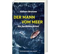 Der Mann vom Meer - Ein Sardinien-Krimi: Kriminalroman