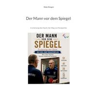 Der Mann vor dem Spiegel: Erscheinung über Nacht, Der Weg zum Parasportler
