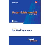 Der Markisenmann. EinFach Deutsch Unterrichtsmodelle: Klassen 9 - 11