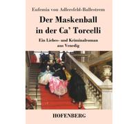 Der Maskenball in der Ca' Torcelli: Ein Liebes- und Kriminalroman aus Venedig
