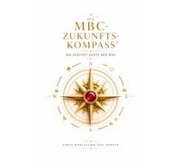 Der MBC-Zukunfts-Kompass - Die Zukunft kennt den Weg (Spiritual-High-Frequency)