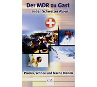 Der MDR zu Gast in den Schweizer Alpen [Alemania] [VHS]