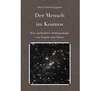 Der Mensch im Kosmos: Eine spekulative Anthropologie von Engeln und Aliens (Pädagogische Schriften)
