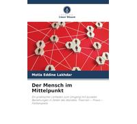 Der Mensch im Mittelpunkt: Ein praktischer Leitfaden zum Umgang mit sozialen Beziehungen in Zeiten des Wandels. Theorien - Praxis - Fallbeispiele